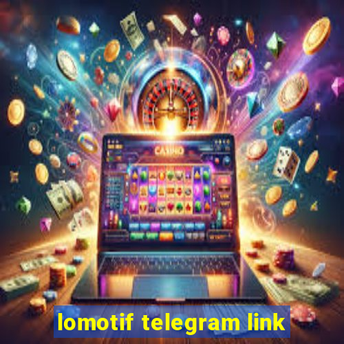 lomotif telegram link